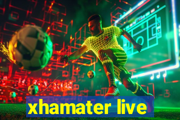 xhamater live