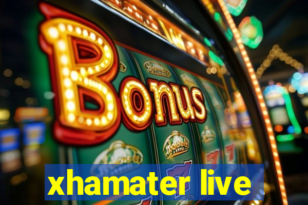 xhamater live