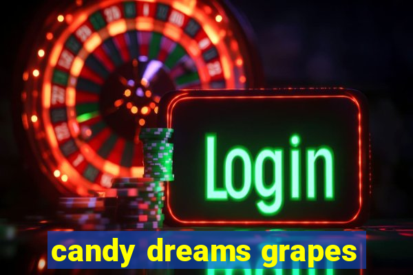 candy dreams grapes