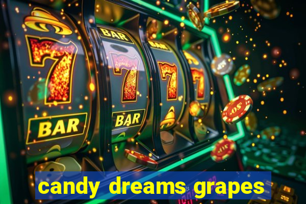 candy dreams grapes