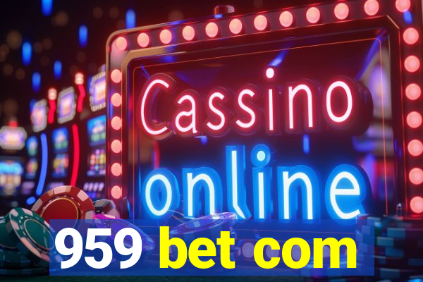 959 bet com