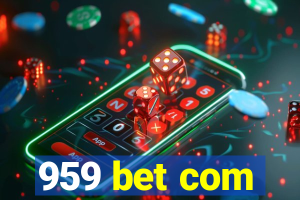 959 bet com