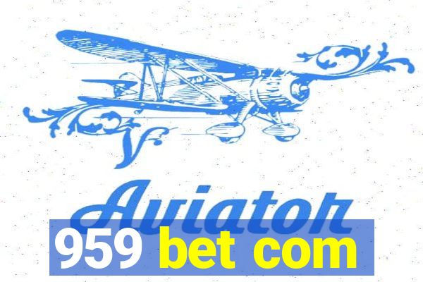 959 bet com