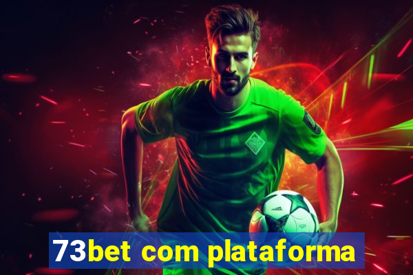 73bet com plataforma