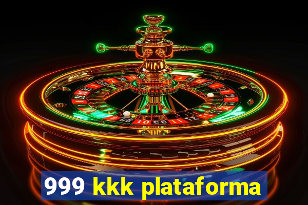 999 kkk plataforma