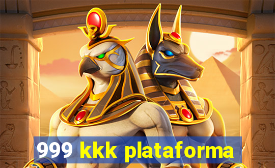 999 kkk plataforma