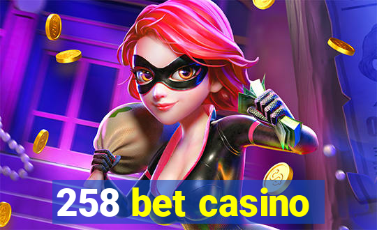 258 bet casino