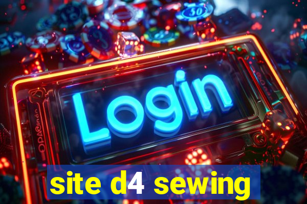 site d4 sewing