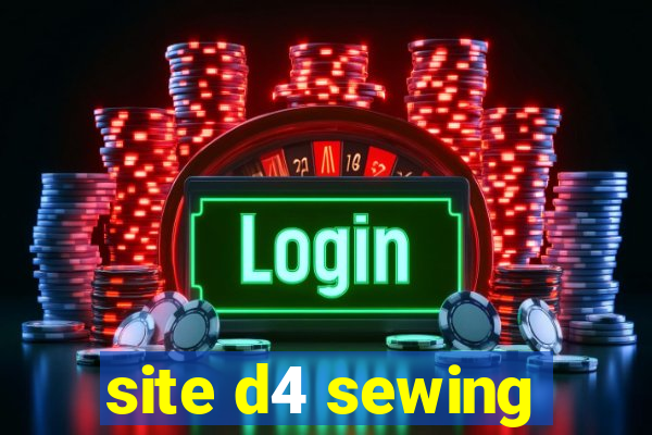 site d4 sewing