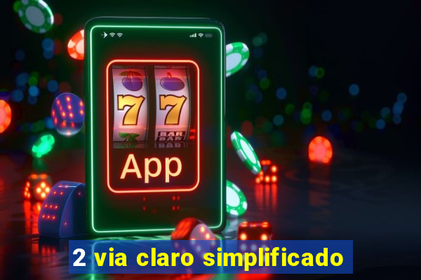 2 via claro simplificado