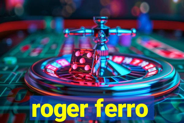 roger ferro