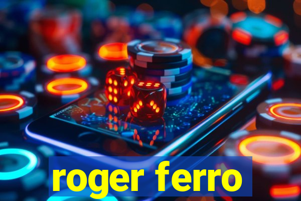 roger ferro