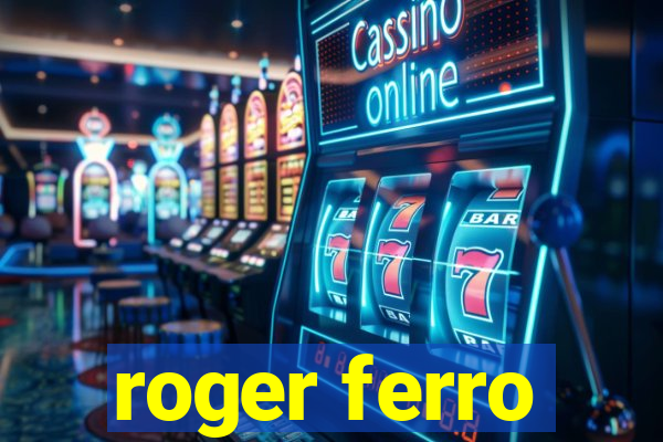 roger ferro