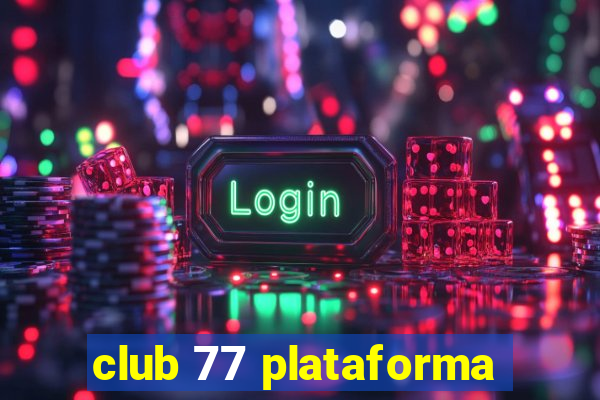 club 77 plataforma