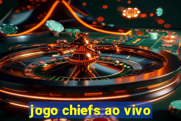 jogo chiefs ao vivo