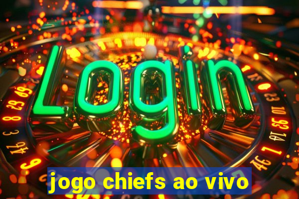 jogo chiefs ao vivo