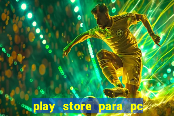 play store para pc windows 7