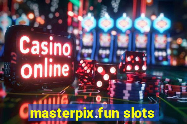 masterpix.fun slots