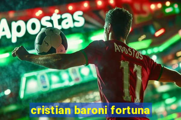 cristian baroni fortuna