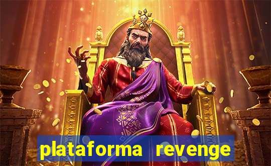 plataforma revenge tigrinho 2