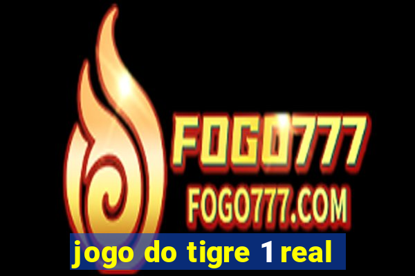 jogo do tigre 1 real