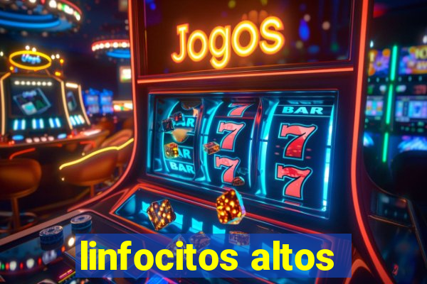 linfocitos altos