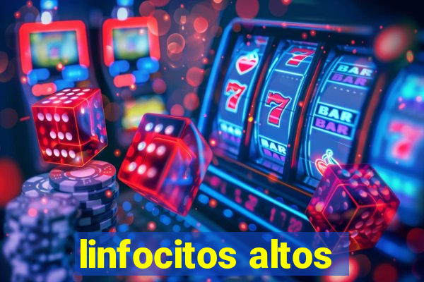 linfocitos altos