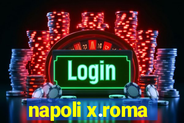 napoli x.roma