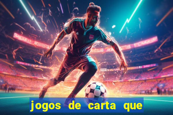 jogos de carta que ganha dinheiro