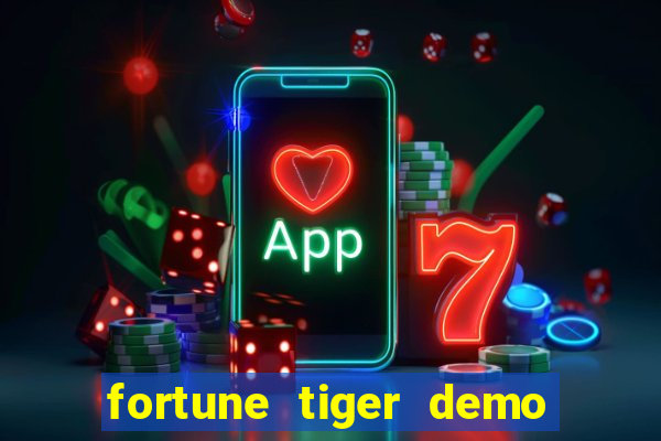 fortune tiger demo dinheiro infinito