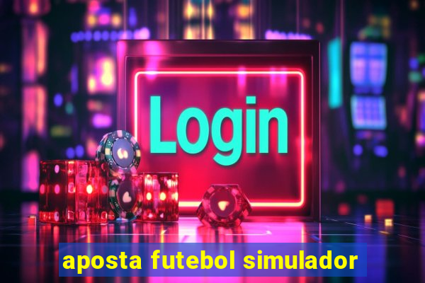 aposta futebol simulador