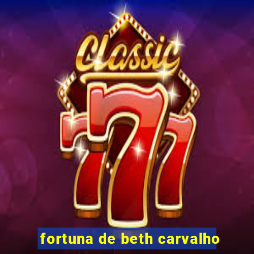 fortuna de beth carvalho