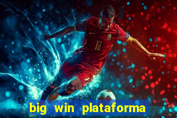 big win plataforma de jogos