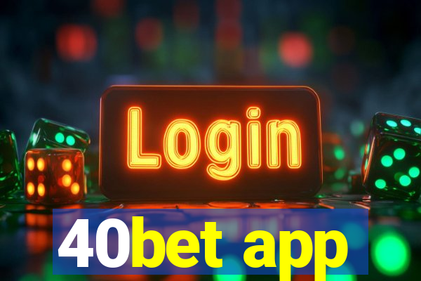 40bet app