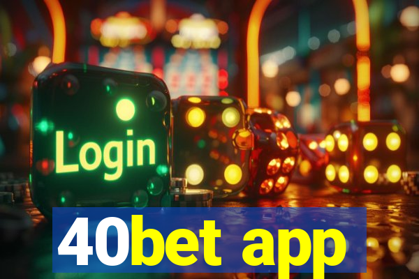 40bet app