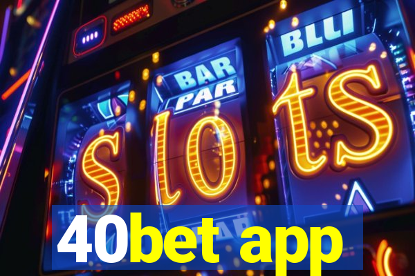 40bet app