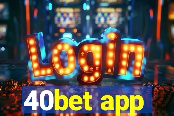 40bet app