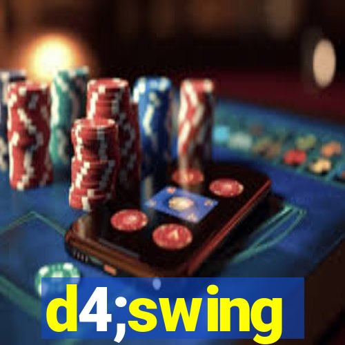 d4;swing