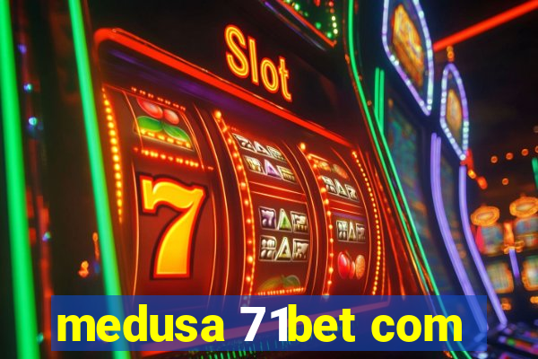 medusa 71bet com