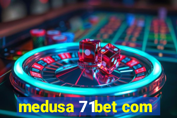 medusa 71bet com