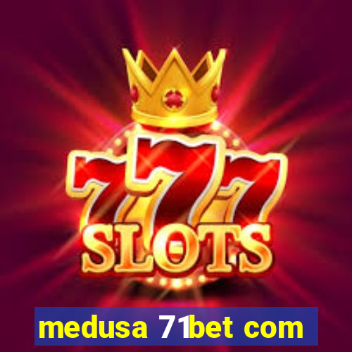 medusa 71bet com