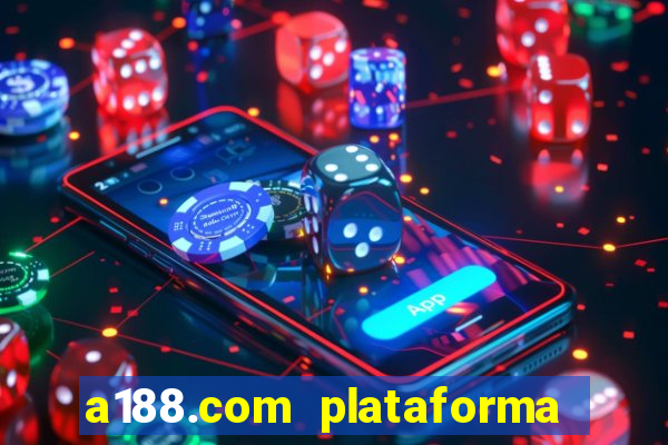 a188.com plataforma de jogos