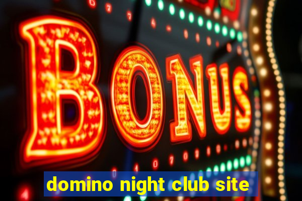 domino night club site