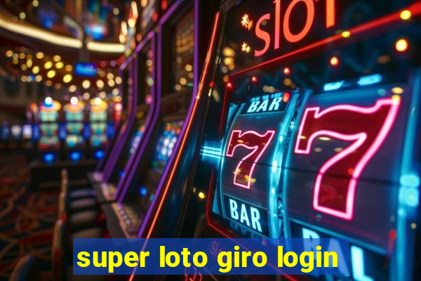 super loto giro login