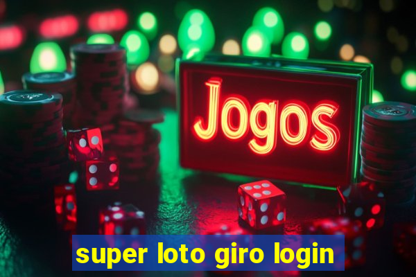 super loto giro login