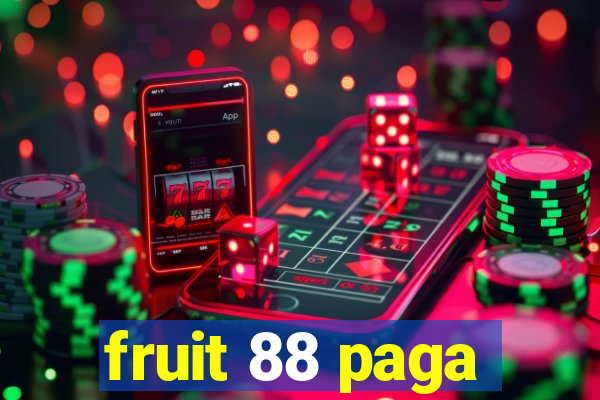 fruit 88 paga