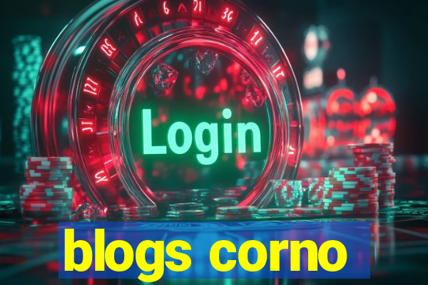 blogs corno