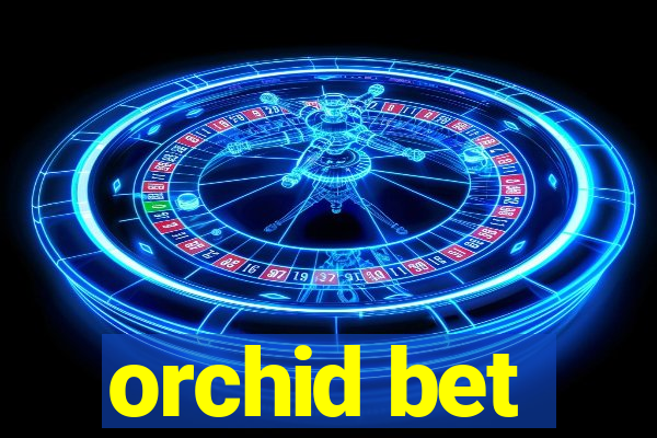 orchid bet