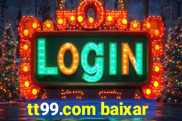 tt99.com baixar