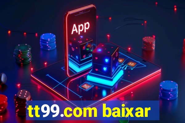 tt99.com baixar